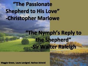 The Passionate Shepherd to His Love Christopher Marlowe