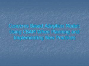 Concerns Based Adoption Model Using CBAM When Planning