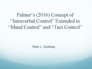 Palmers 2016 Concept of Intraverbal Control Extended to