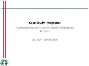 Case Study Magasool Making agriculture viable for small