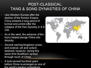POSTCLASSICAL TANG SONG DYNASTIES OF CHINA Like Western