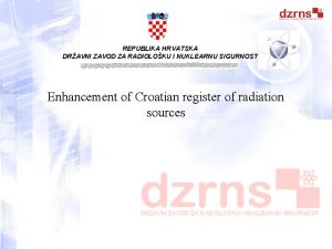 REPUBLIKA HRVATSKA DRAVNI ZAVOD ZA RADIOLOKU I NUKLEARNU