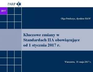 2017 Olga Petelczyc dyrektor BAW Kluczowe zmiany w