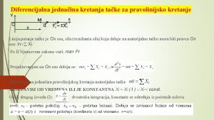 Diferencijalna jednaina kretanja take za pravolinijsko kretanje Linija