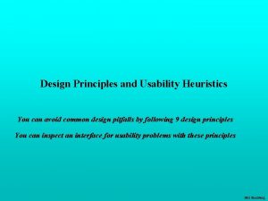 Design Principles and Usability Heuristics You can avoid