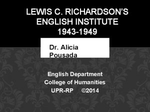 LEWIS C RICHARDSONS ENGLISH INSTITUTE 1943 1949 Dr