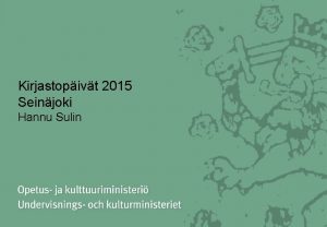 Kirjastopivt 2015 Seinjoki Hannu Sulin Miss mennn kirjastolain