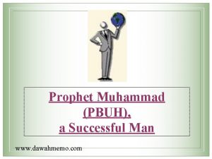 Prophet Muhammad PBUH a Successful Man www dawahmemo