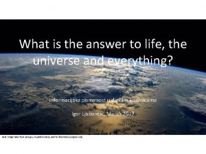 What is the answer to life the universe