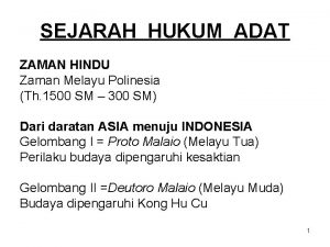 SEJARAH HUKUM ADAT ZAMAN HINDU Zaman Melayu Polinesia