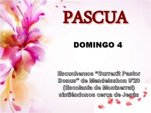 PASCUA DOMINGO 4 Escuchemos Surrexit Pastor Bonus de