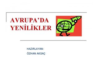 AVRUPADA YENLKLER HAZIRLAYAN ZHAN AKSA AVRUPADA YENLKLER 1