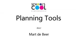 Planning Tools door Mart de Beer Inhoud Voorstellen