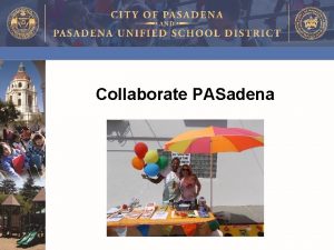 Collaborate PASadena Collaborate PASadena Lisa Cavelier Director Collaborate