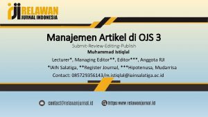 Manajemen Artikel di OJS 3 SubmitReviewEditingPublish Muhammad Istiqlal