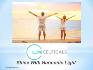Shine With Harmonic Light shinewithlight com Harmonic Light