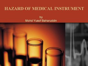 HAZARD OF MEDICAL INSTRUMENT by Mohd Yusof Baharuddin