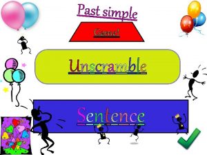 Past simple Game Unscramble Sentence Sentence Unscramble Game