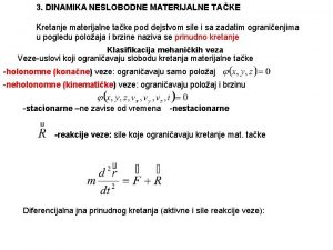 3 DINAMIKA NESLOBODNE MATERIJALNE TAKE Kretanje materijalne take