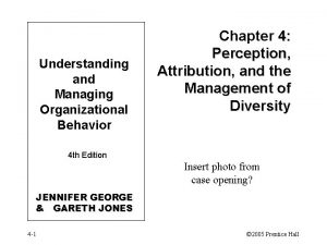 Understanding and Managing Organizational Behavior Chapter 4 Perception