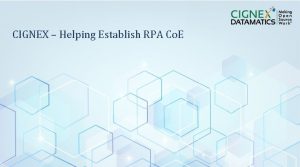 CIGNEX Helping Establish RPA Co E CIGNEX Datamatics