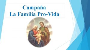 Campaa La Familia ProVida Campaa La Familia ProVida