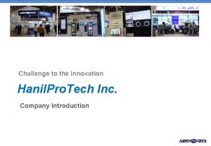 Challenge to the Innovation Hanil Pro Tech Inc
