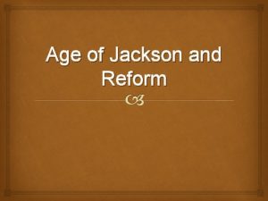 Age of Jackson and Reform Election of 1824