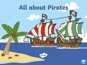 Pirates were people who sailed ships around the