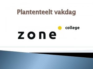 Plantenteelt vakdag Terugblik en bevordert de kwaliteit van