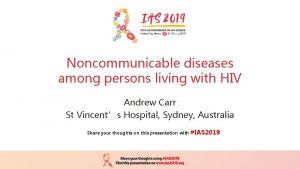 Noncommunicable diseases among persons living with HIV Andrew