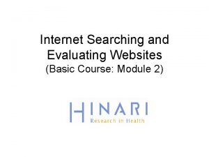 Internet Searching and Evaluating Websites Basic Course Module