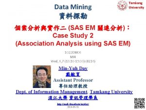 Data Mining Tamkang University SAS EM Case Study