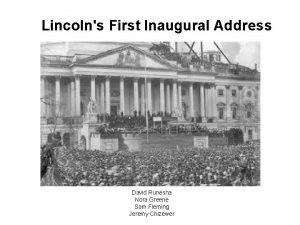 Lincolns First Inaugural Address David Runesha Nora Greene