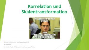 Korrelation und Skalentransformation Seminar Evaluation und Forschungsstrategien 2