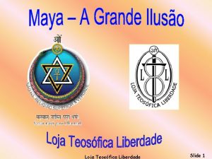 Loja Teosfica Liberdade Slide 1 Maya A Grande