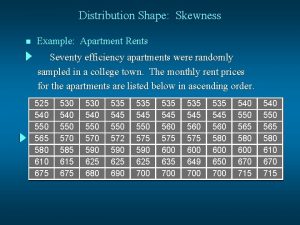 Distribution Shape Skewness n Example Apartment Rents Seventy