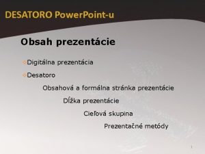 Obsah prezentcie v Digitlna prezentcia v Desatoro Obsahov