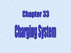 q q q Basic charging system parts Charging