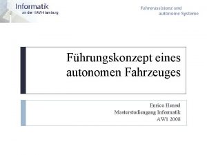 Fhrungskonzept eines autonomen Fahrzeuges Enrico Hensel Masterstudiengang Informatik