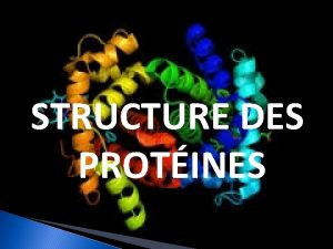 STRUCTURE DES PROTINES PLAN I I INTRODUCTION FONCTIONS