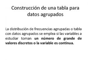 Construccin de una tabla para datos agrupados La