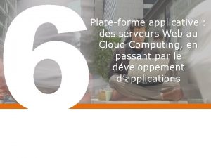 6 Plateforme applicative des serveurs Web au Cloud