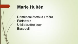 Marie Hultn Demensskterska i Mora Frfattare Utbildarfrelser Baseboll