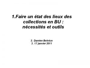 1 Faire un tat des lieux des collections