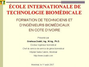 COLE INTERNATIONALE DE TECHNOLOGIE BIOMDICALE FORMATION DE TECHNICIENS