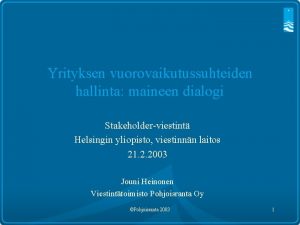 Yrityksen vuorovaikutussuhteiden hallinta maineen dialogi Stakeholderviestint Helsingin yliopisto