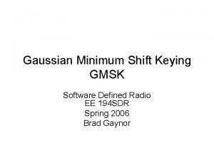 Gaussian Minimum Shift Keying GMSK Software Defined Radio