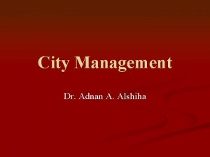 City Management Dr Adnan A Alshiha Local Government