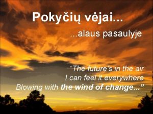 Pokyi vjai alaus pasaulyje The futures in the